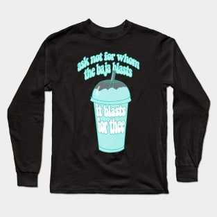 It blasts for thee Long Sleeve T-Shirt